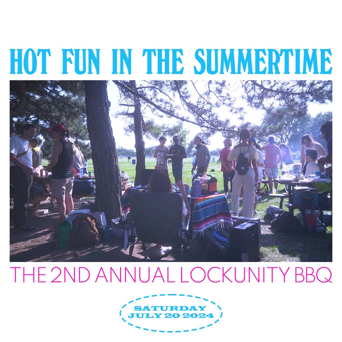 HOT FUN IN THE SUMMERTIME - The 2nd Annual LockUnity BBQ