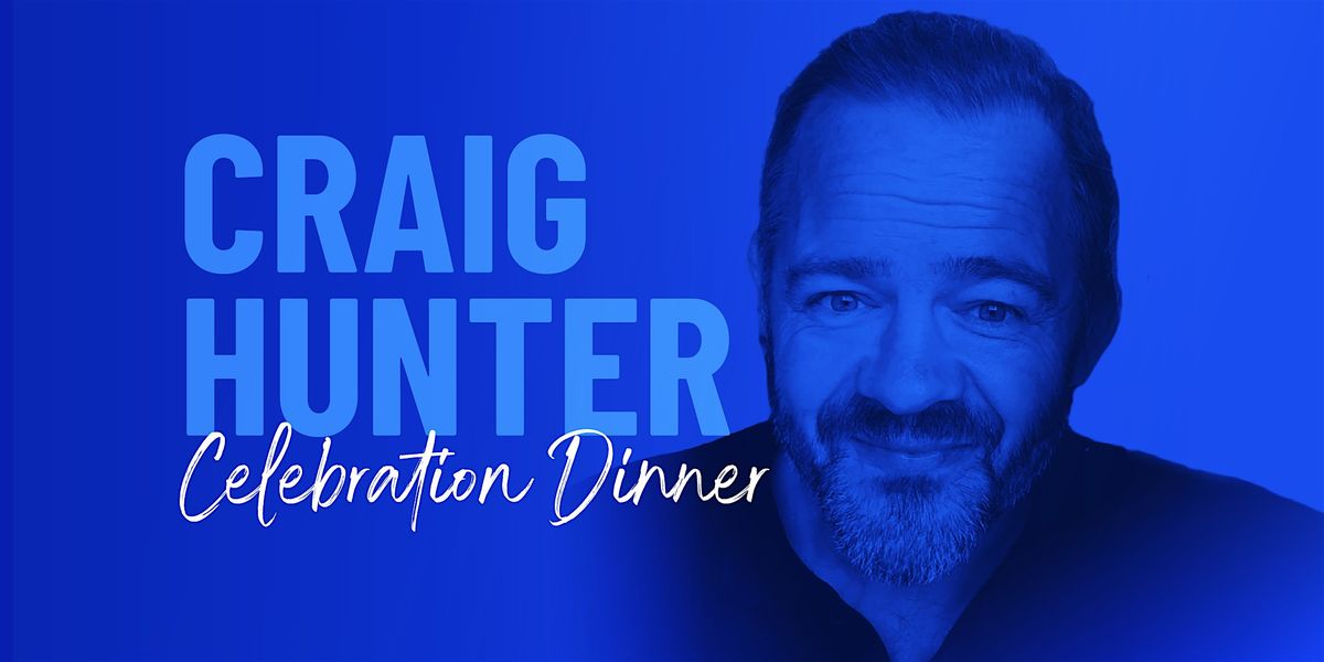 Craig Hunter Celebration Dinner