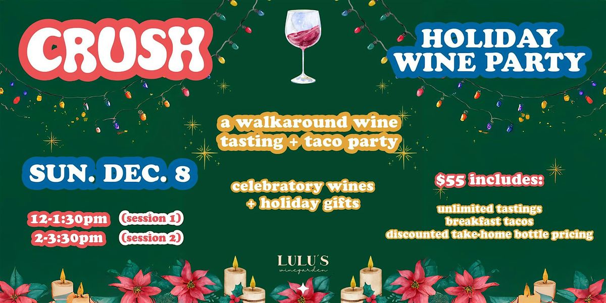 "CRUSH" Wine Tasting & Taco Party: Holiday Wine Party!