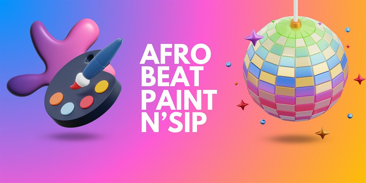 AfroBeats Paint N' Sip