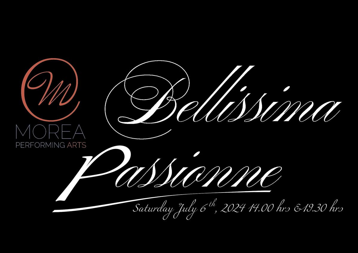 Morea Performing Arts\/ Bellissima Passione \/ 14.00 hrs