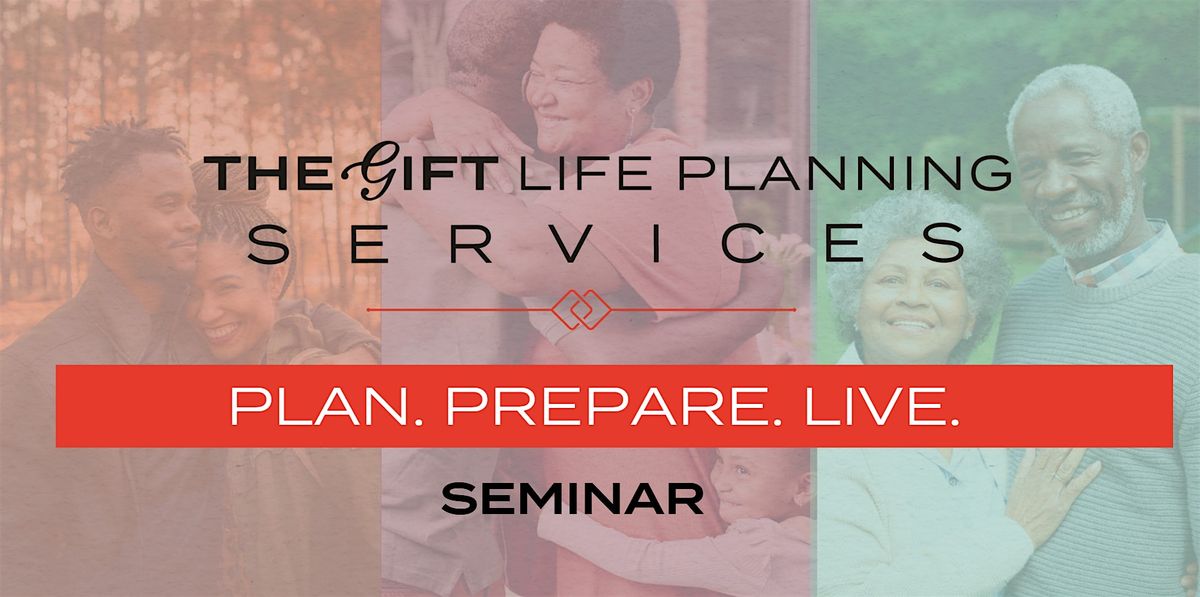 The Gift Life Planning Services Seminar