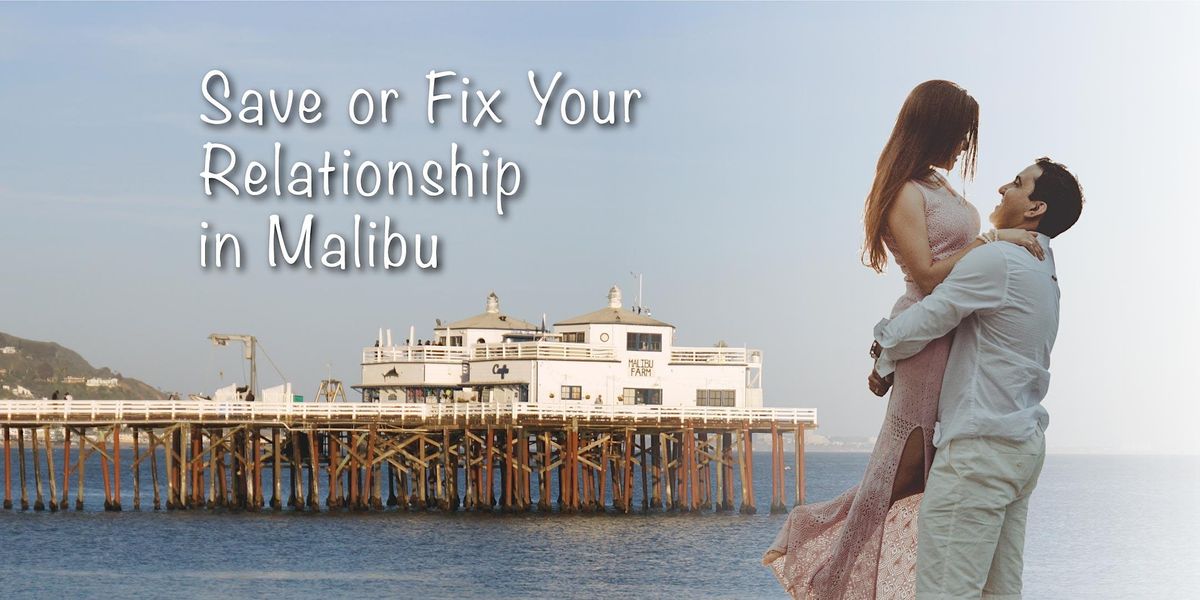 Save or Fix your Marriage\/Relationship in Malibu