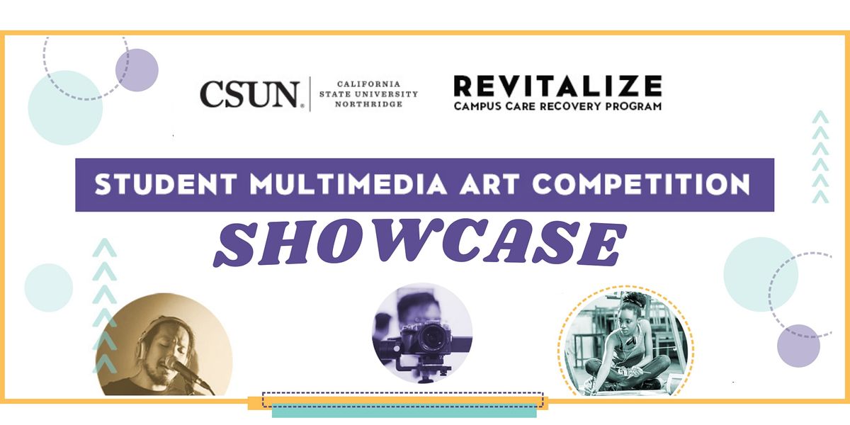 Revitalize Student Multimedia Art Showcase, Younes and Soraya Nazarian