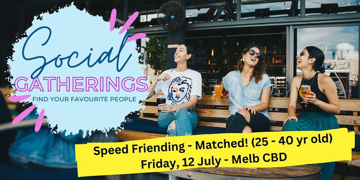 Social Gatherings: Matched Speed Friending Night (25 - 40 y\/o)