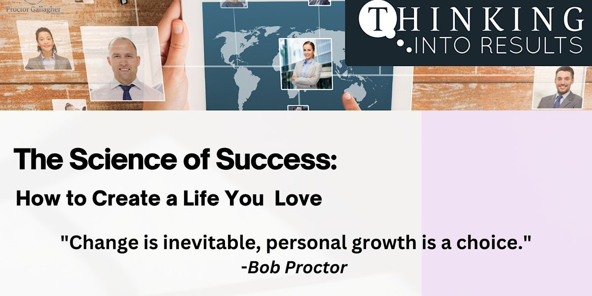 The Science of Success: How to Create a Life You Love! - Seattle
