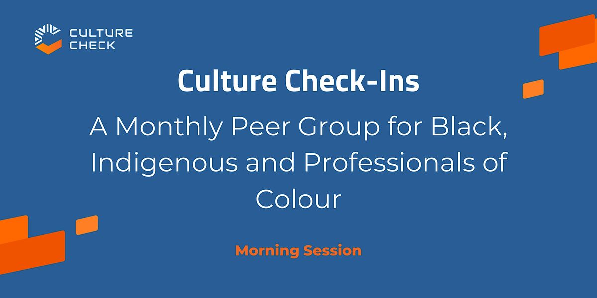 Dec 18 - AM Culture Check-in: A Support Group for Racialized Professionals