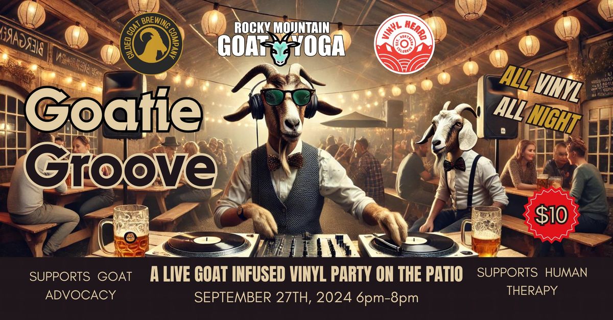 Goatie Groove - September 27th (GILDED GOAT)