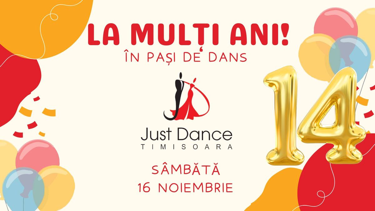 14 Ani Just Dance Timisoara - Party Aniversar!