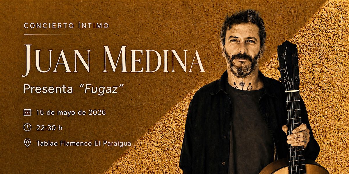 Juan Medina presenta \u201cFugaz\u201d \u2013 Concierto \u00edntimo en El Paraigua