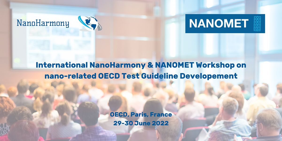 International NanoHarmony & NANOMET Workshop on nano-related OECD TG