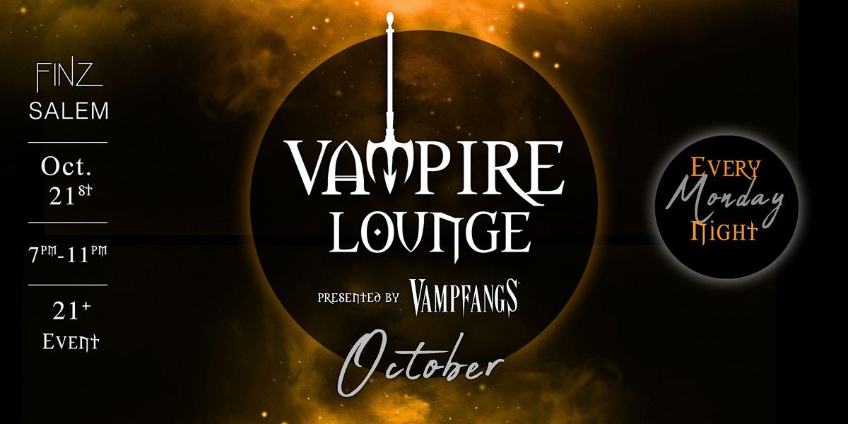 Vampire Lounge - October  21st 2024