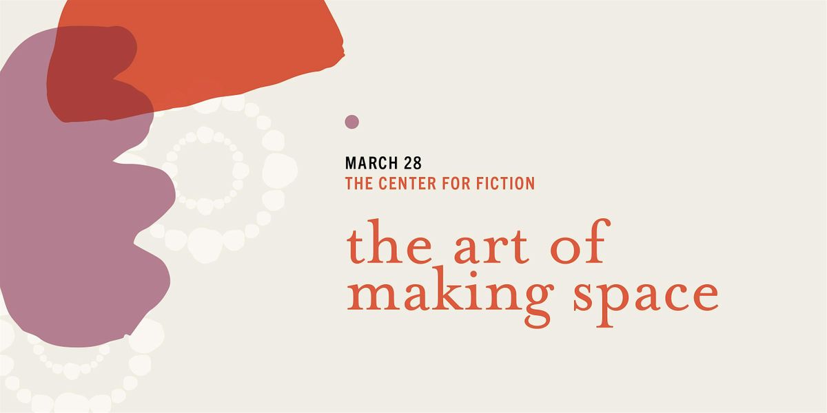 The Art of Making Space