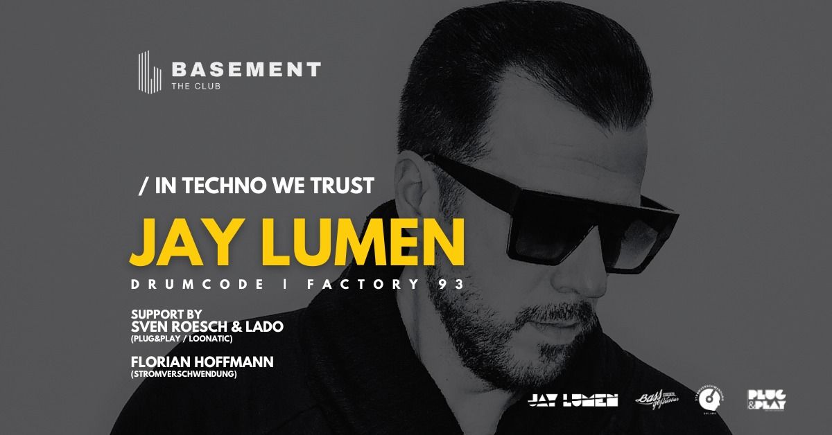 JAY LUMEN (Drumcode \/ Factory 93) @ BASEMENT