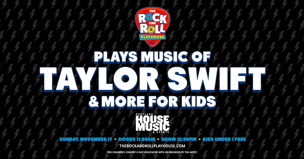 The Rock and Roll Playhouse plays: Music of Taylor Swift + More for Kids