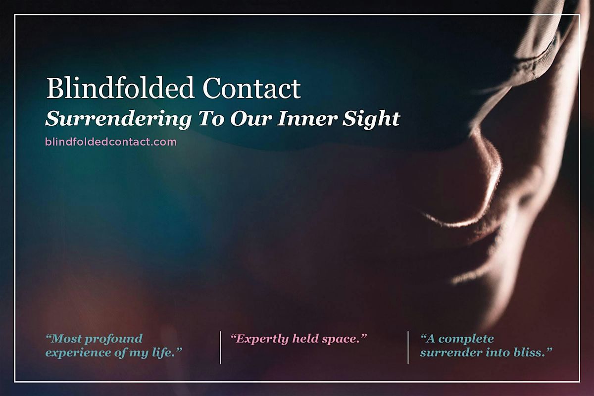 Blindfolded Contact: Surrendering to Our Inner Sight