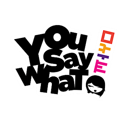 You Say What!