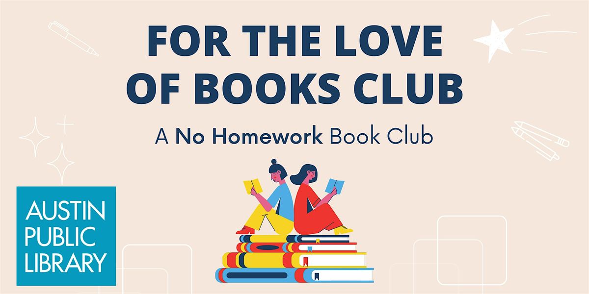 For the Love of Books Club - A No Homework Book Club!