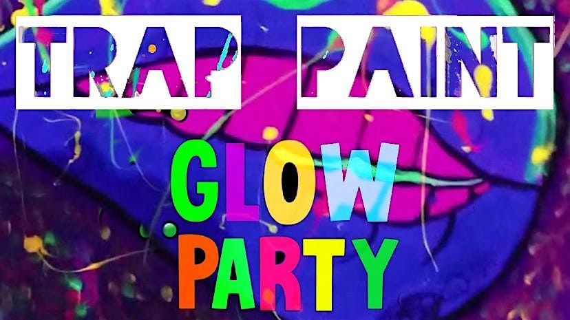 Glow-In-The-Dark Trap Paint Party