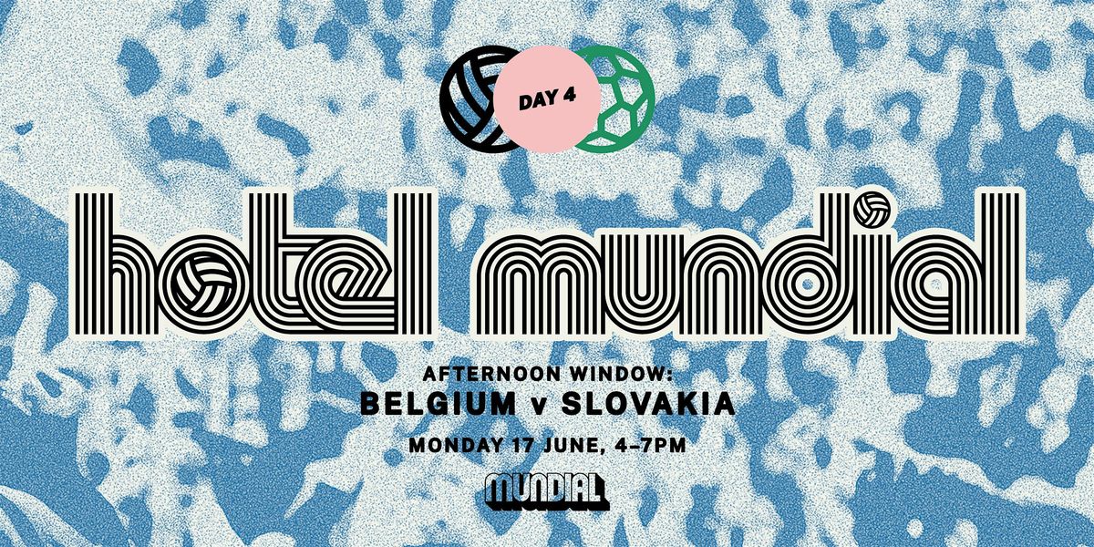 Hotel MUNDIAL Euro 2024 Watch Party Day Four: Belgium v Slovakia