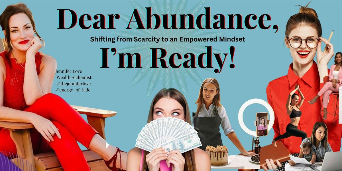 Dear Abundance, I\u2019m Ready! with Jennifer Love, Wealth Alchemist
