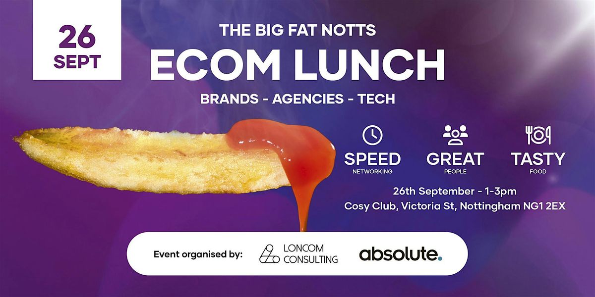 The Big Fat Notts eCom Lunch - 26th September 2024