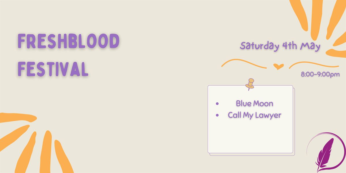 Freshblood Festival: Saturday, 'Blue Moon' and 'Call My Lawyer'