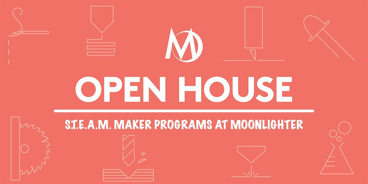 OPEN HOUSE: Fall STEAM Programs at the FabLab