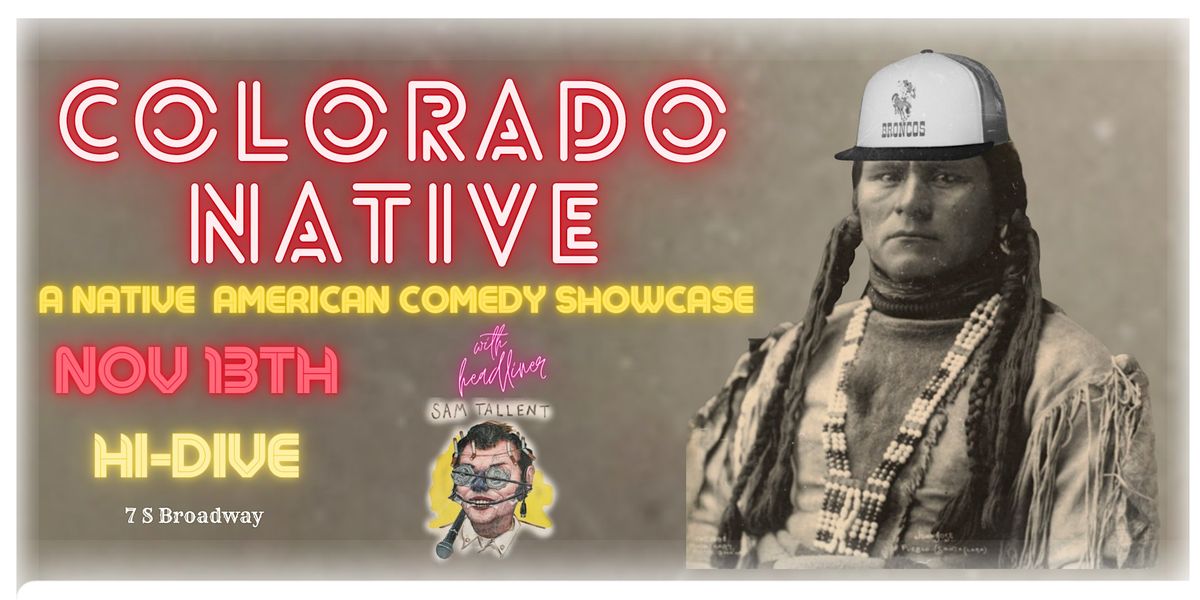 Native American Comedy Showcase with Sam Tallent, Hi-Dive, Denver, 13 ...