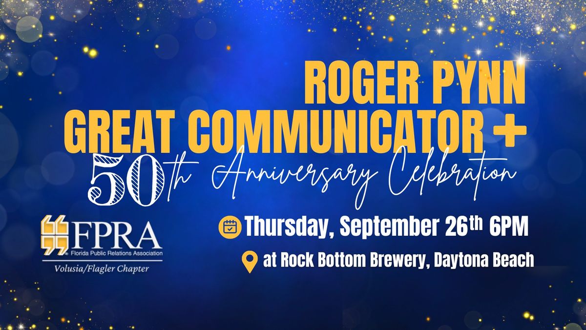 Roger Pynn Great Communicator + 50th Anniversary Celebration