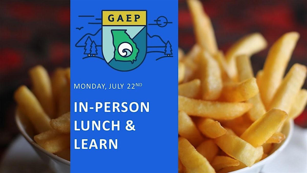 GAEP July Lunch & Learn