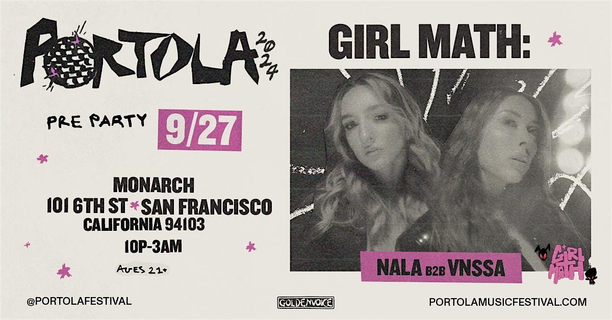 Girl Math: VNSSA b2b NALA | Portola 2024 Pre-Party