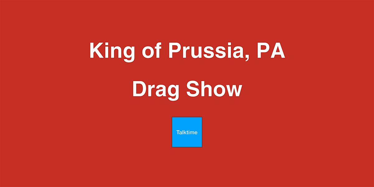 Drag Show - King of Prussia