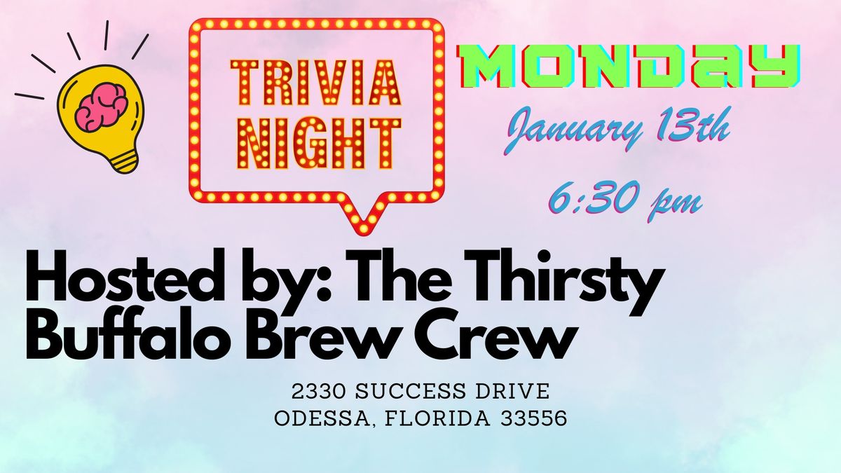 Monday Night Trivia - Hosted by The Thirsty Buffalo Brew Crew