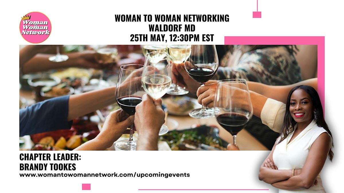 Woman To Woman Networking - Waldorf MD