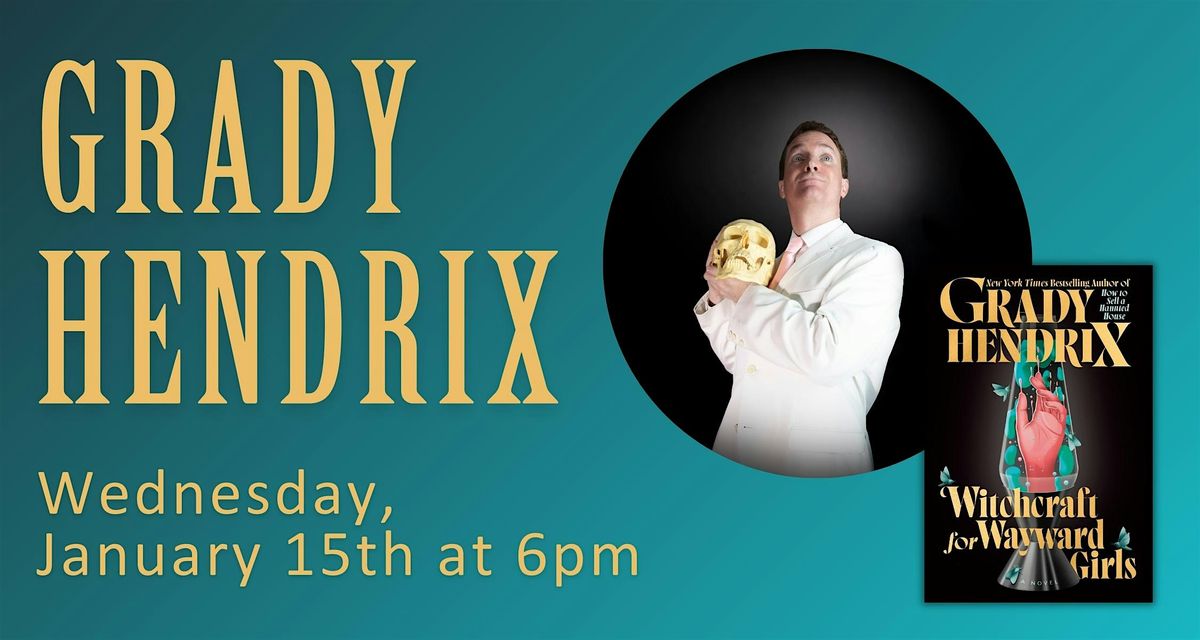 The Wild World of Witchcraft - LIVE! with Grady Hendrix