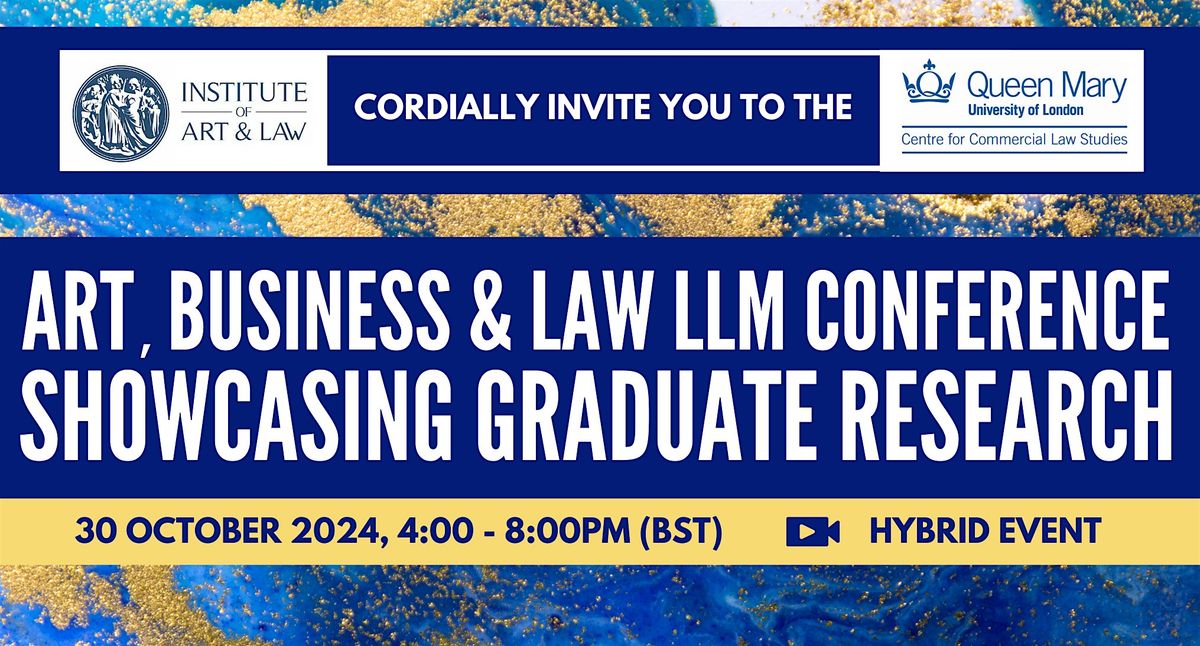 Art, Business, and Law LLM Conference: Showcasing Graduate Research