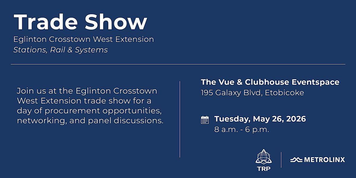 Eglinton Crosstown West Extension Trade Show