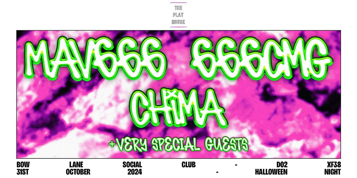 THE PLAY HOUSE HALLOWEEN NIGHT W \/ MAV666, 666CMG, CHIMA +GUESTS