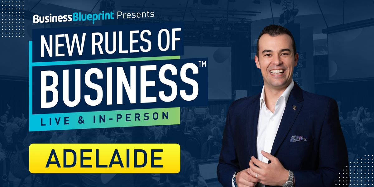 New Rules of Business in Adelaide