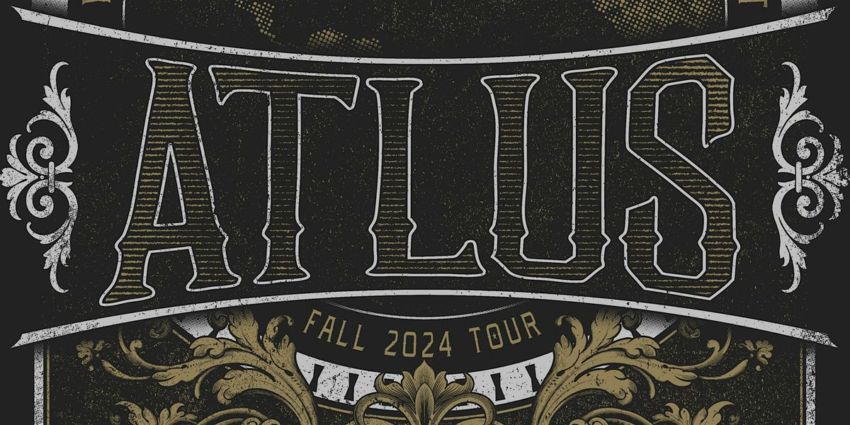 Atlus - Fall 24 Tour | VIP Experience | ATLANTA GA