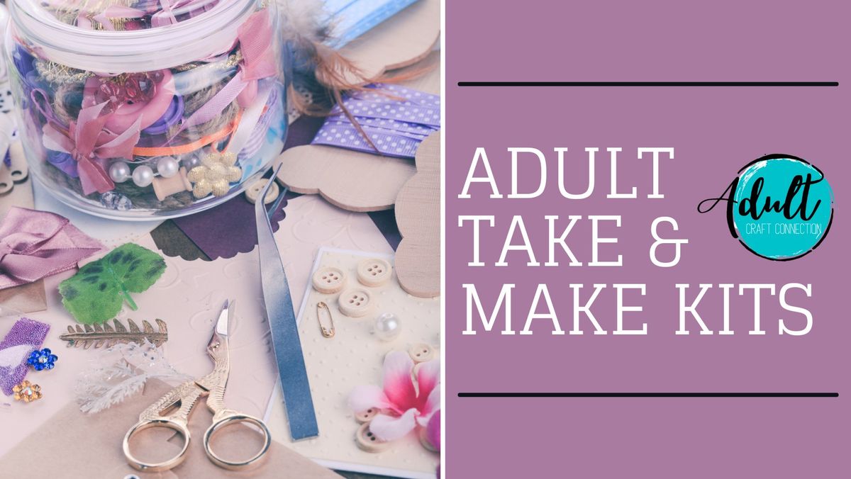 Adult Take and Make Kits