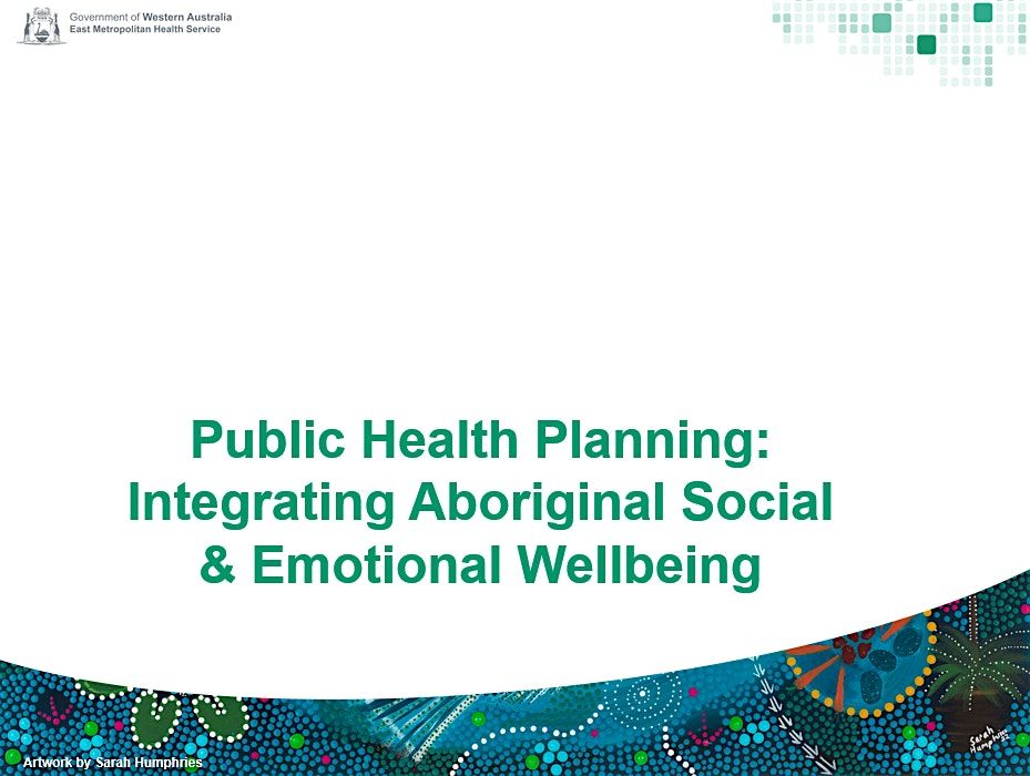 Public Health Planning: Integrating Aboriginal Social & Emotional Wellbeing