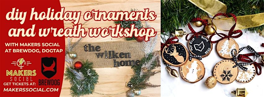 DIY Holiday Ornaments & Wreath Workshop