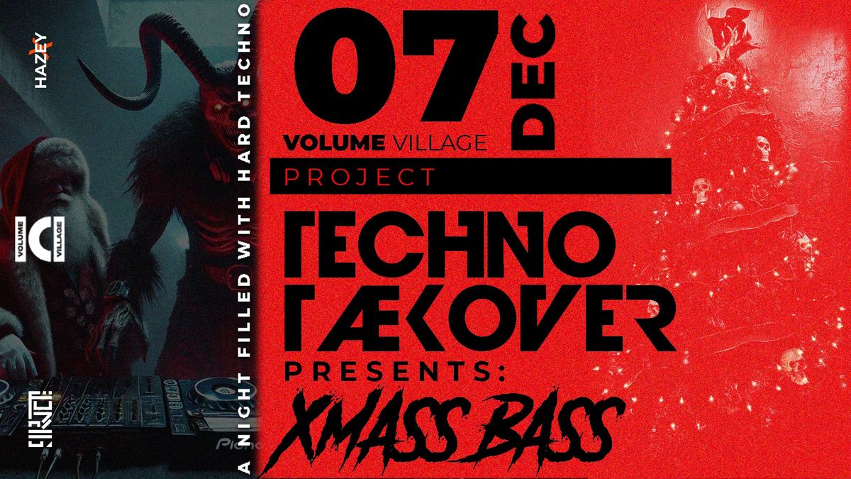 PROJECT: TECHNO T\u00c6K\u00d8VER presents: XMASS BASS