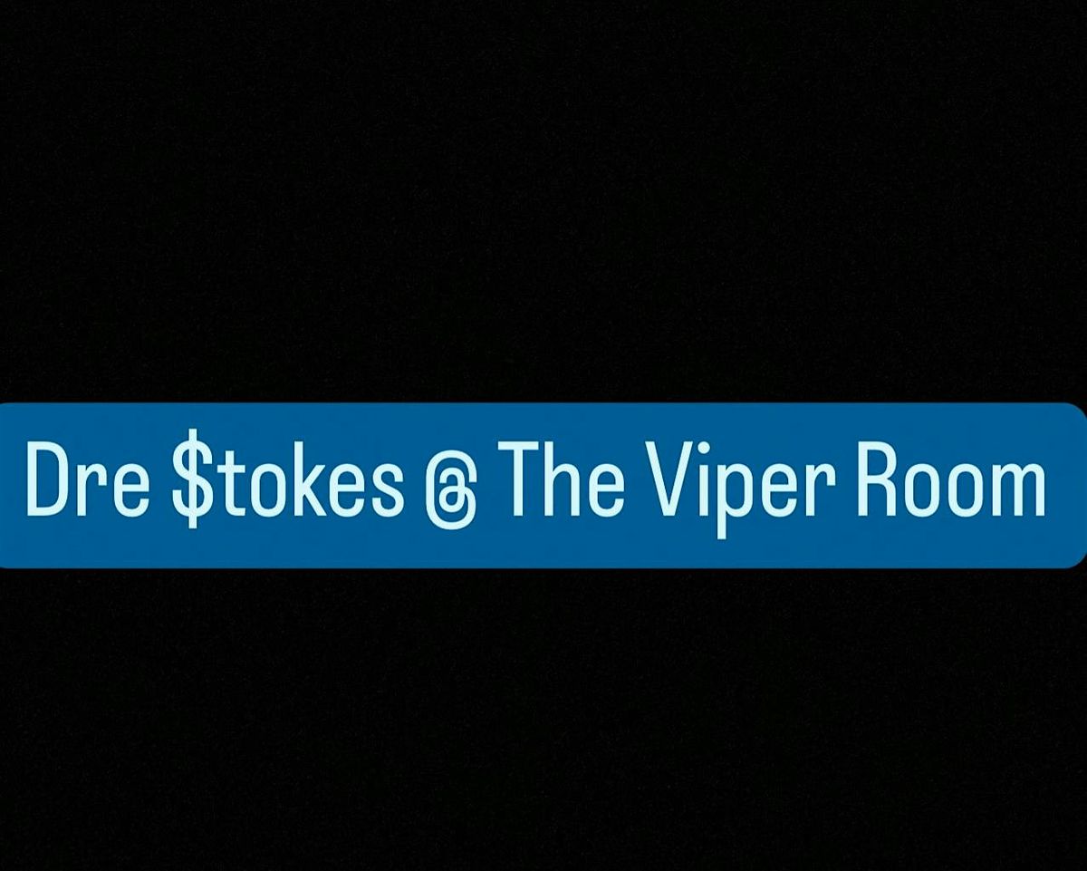 Dre $tokes at the Viper Room