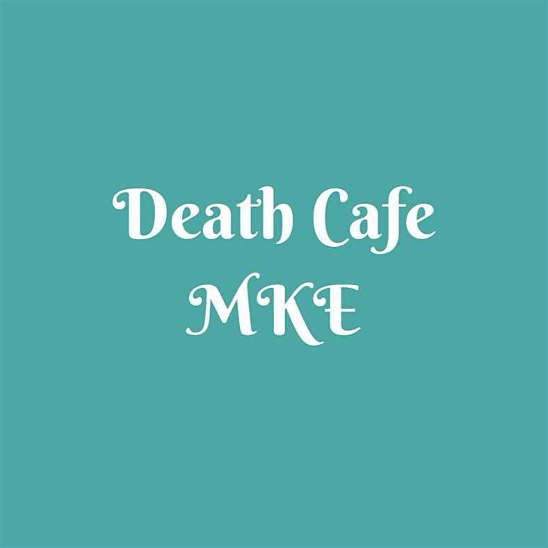 July Death Cafe MKE Meet Up