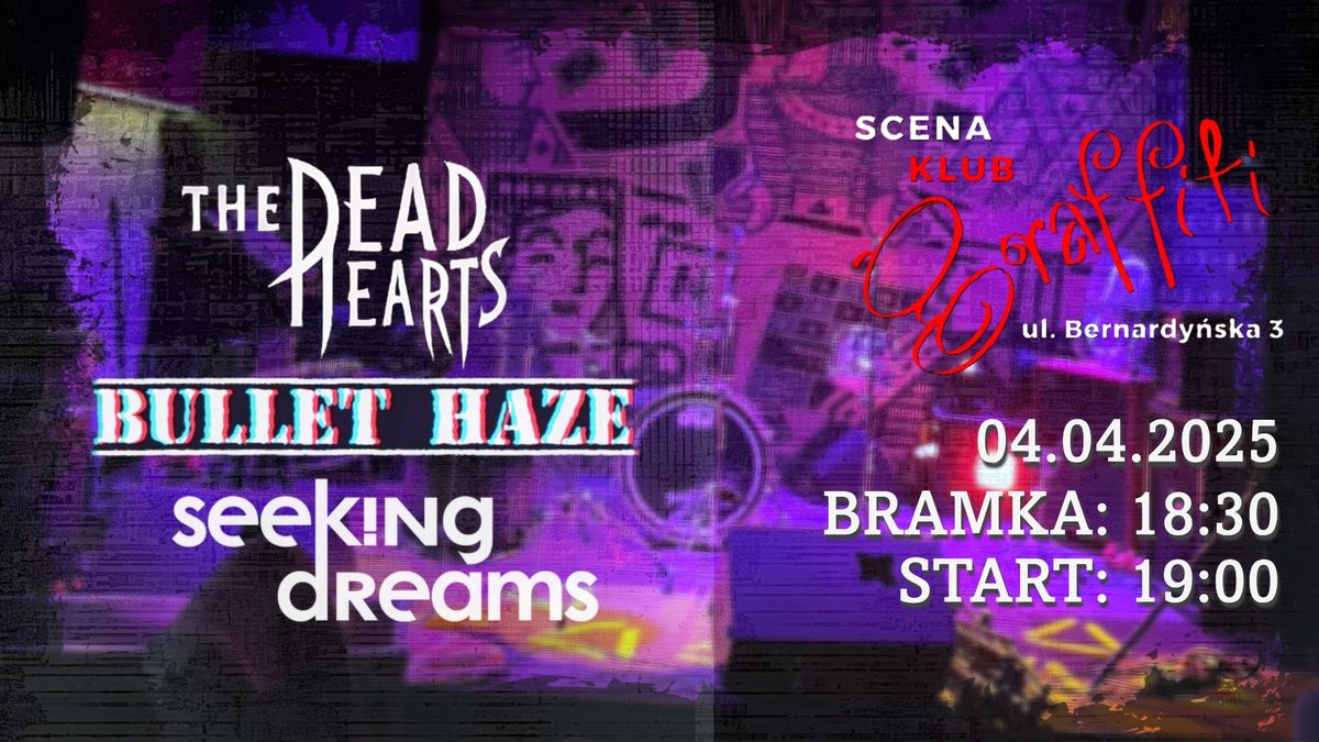 Koncert The Dead Hearts, Bullet Haze & Seeking Dreams