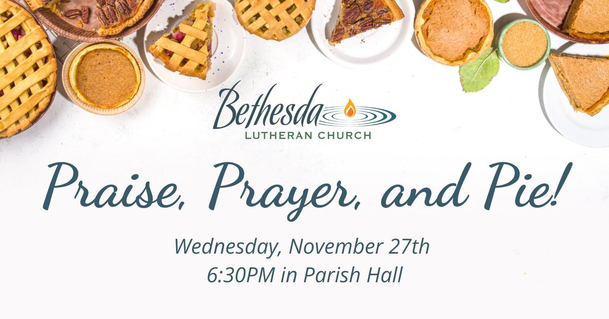 Thanksgiving Eve Praise, Prayer, and Pie! 