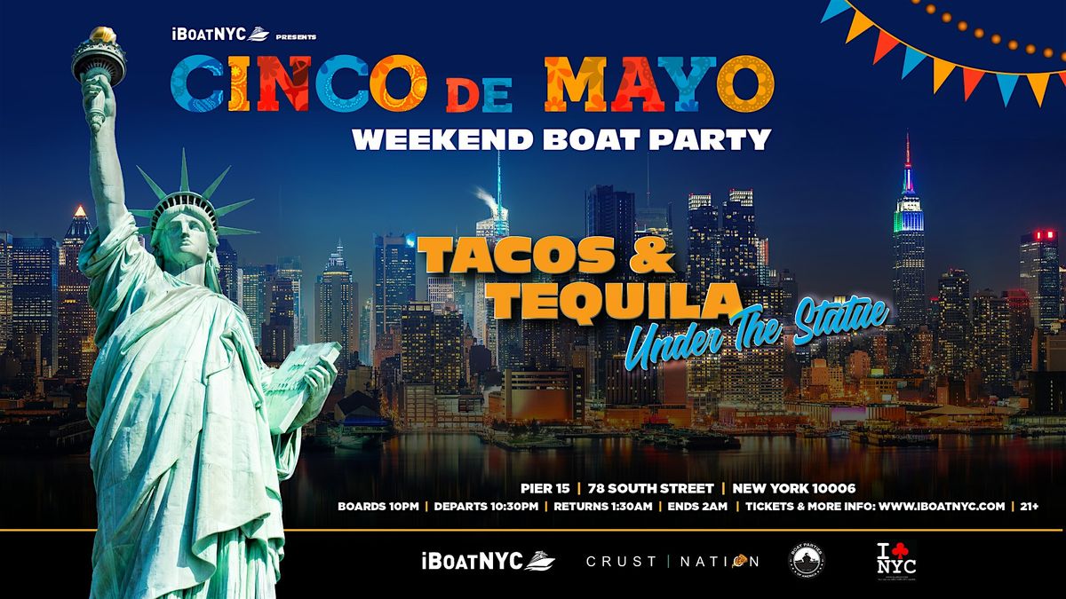 CINCO de MAYO Cruise Party - TACOS & TEQUILA under the Statue